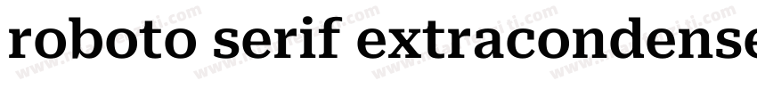 roboto serif extracondensed字体转换